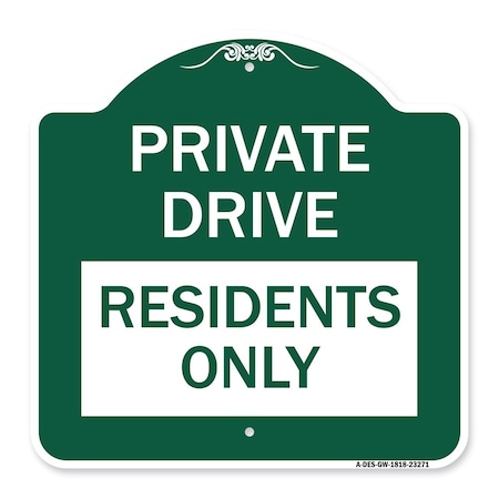 Signmission Private Drive Sign Private Drive-Residents Only, Green & White Alum Sign, 18" x 18", GW-1818-23271 A-DES-GW-1818-23271